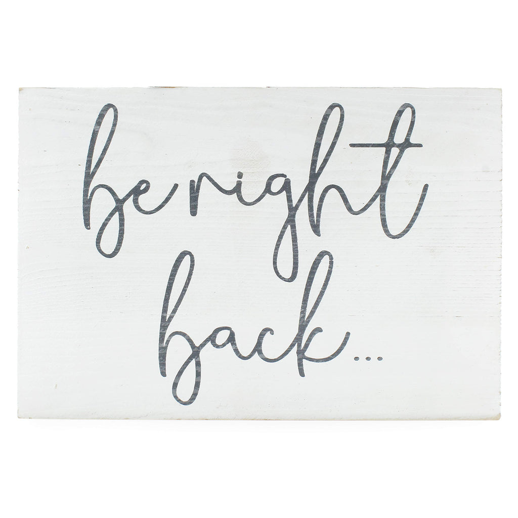 Be Right Back Sign (White w/ Gray Script) - sh1870Dcr0White